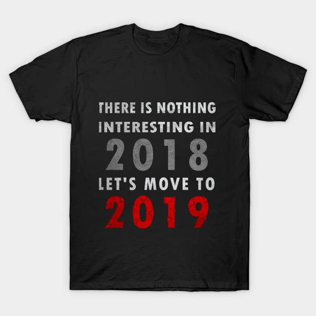 New year 2019 T-Shirt by diaalkilany